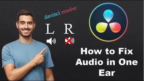 DaVinci Resolve - How to Fix Audio in One Ear (Easy & Quick)