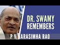 Dr. Subramanian Swamy remembers P V Narasimha Rao