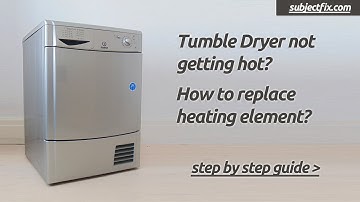 Tumble dryer not getting hot? How to diagnose & replace heating element (Hotpoint/Indesit/Creda)