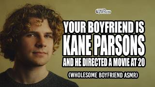 YOUR BOYFRIEND IS KANE PARSONS AND HE IS 20 [BOYFRIEND ASMR] [THE BACKROOMS] [WHOLESOME]