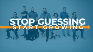 STOP GUESSING -START GROWING