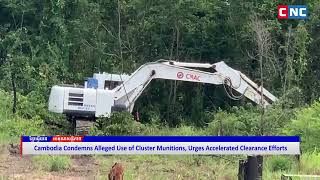  Cambodia Condemns Alleged Use Of Cluster Munitions Urges Accelerated Clearance Efforts