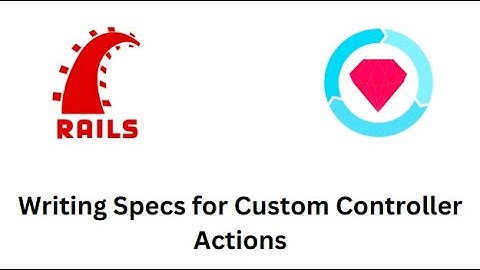 Writing Specs for Custom Controller Actions