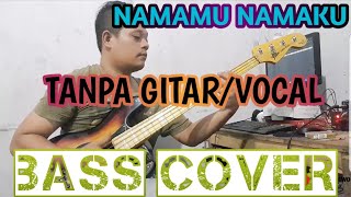 NAMAMU NAMAKU MONETA VERSION TANPA GITAR/VOCAL (BASS COVER) BACKING TRACK