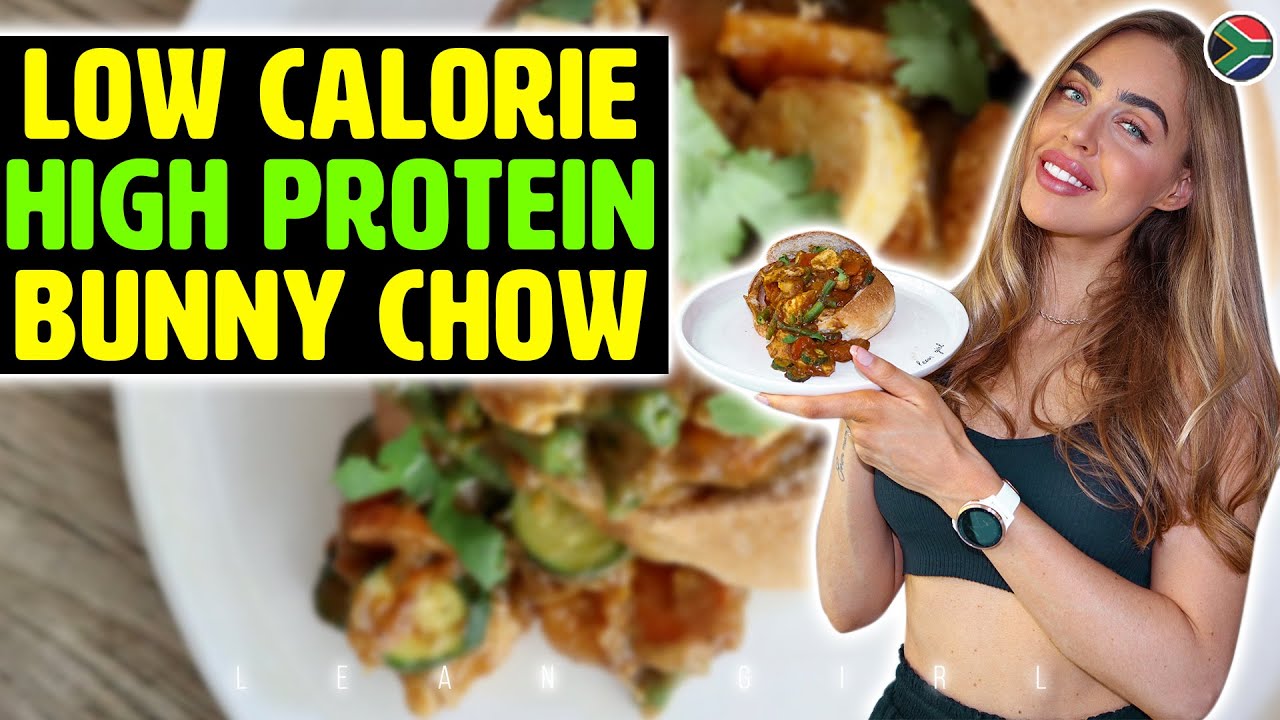 LEAN GIRL - Low Calorie High Protein Bunny Chow 😍