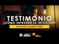 Testimonio Gilbert Peña - ¿Cómo entrenar la intuición?