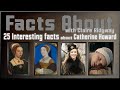 25 Interesting Facts about Catherine Howard