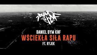 DANIEL DYM KNF feat. Ryjek BEZIMIENNI - WŚCIEKŁA SIŁA RAPU prod. Phono CoZaBit