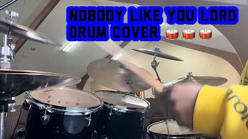 Nobody Like You Lord -Maranda Curtis (Drum Cover)