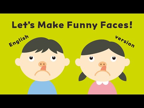 Let’s make funny faces! / English version