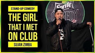 The Girl That I Met On Club | Stand-up Comedy by Sujan Zimba