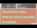 How to check fare rule/  how to check penalty in Galileo/ Galileo Booking.