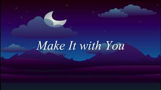 Make It with You - Ben \& ben (lyrics video)