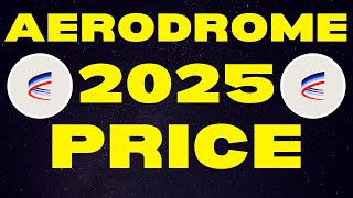 Aerodrome : 2025 Price Targets | AERO Bull Run Price Prediction & Aerodrome Finance Explained