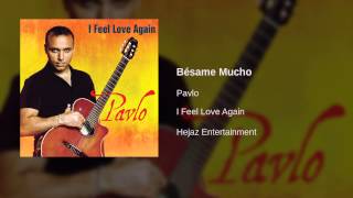 Video thumbnail of "Pavlo - Bésame Mucho"