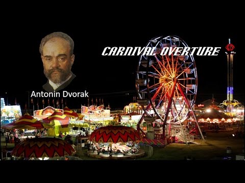 "Carnival Overture" by Anton Dvorak (1841-1904)