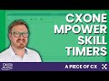 CXone Mpower Skill Timers for Digital Experience - A Piece of CX