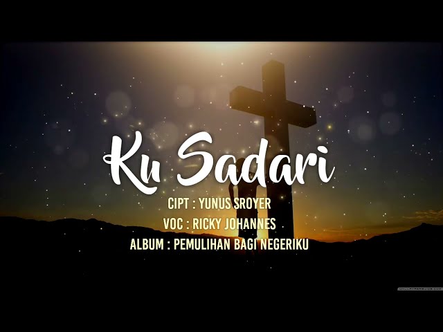 Ricky Johannes - Ku Sadari (Lyric) Pop Rohani class=