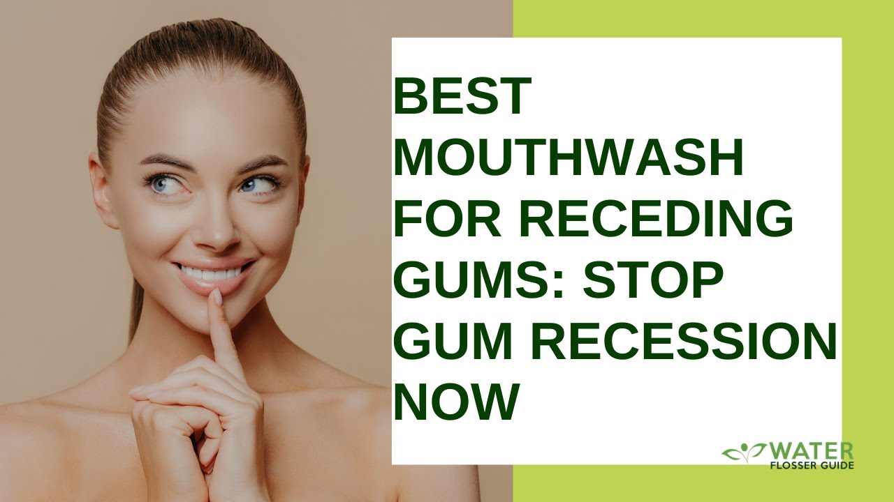 Best Mouthwash for Receding Gums Stop Gum Recession Now YouTube