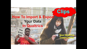 Where To Export and Import Data Into Your Qualtrics Survey (Quick Clips)