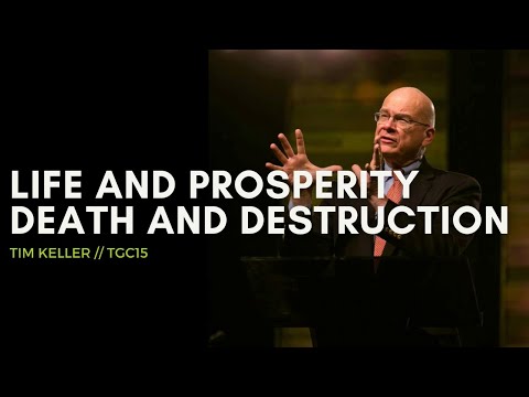 Tim Keller | Life and Prosperity, Death and Destruction | Deuteronomy 30