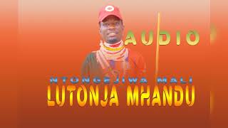 Lutonja Mhandu Song Ntongejiwa Mali Official Music Audio