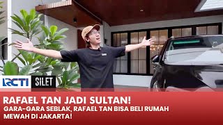 DARI SEBLAK! Rafael Tan Mampu Beli Rumah Mewah Di Jakarta!! | SILET