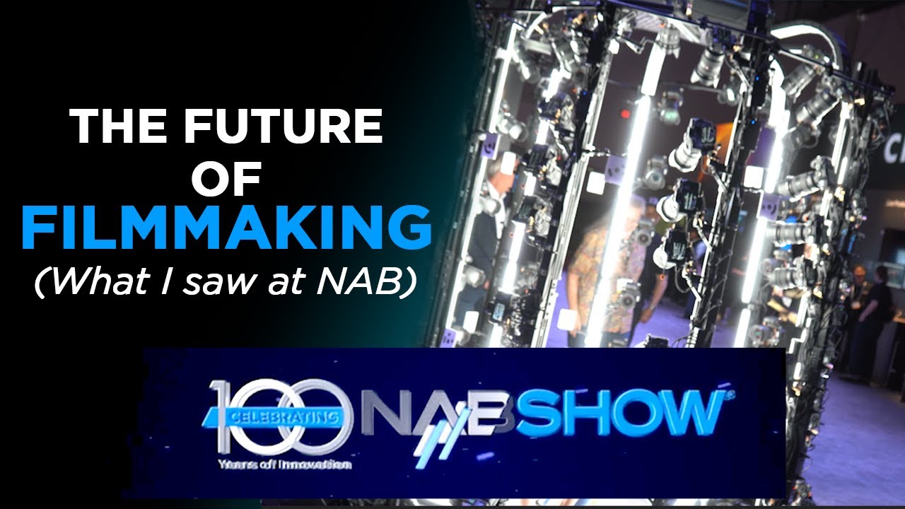 The Future of Filmmaking (What I saw at NAB) - YouTube