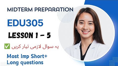 Edu305 Lesson 1-5/edu305 midterm preparation 2024/edu305 important question/Short+Long Que/#2024