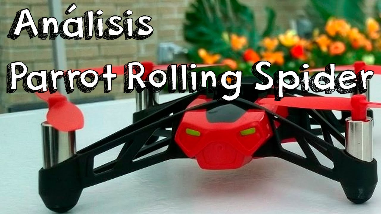 ANALYSIS PARROT ROLLING SPIDER SPANISH: Review of the best minidrone with camera of the moment? -