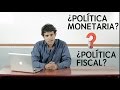 ¿Cuál es la diferencia entre política monetaria y política fiscal?