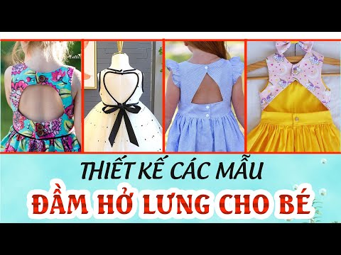 Video 082 - CẮT MAY ÁO ĐẦM HỞ LƯNG CHO BÉ I Phần 1 : Các mẫu... - youtube