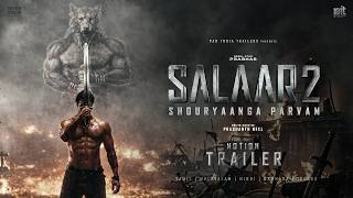 Salaar 2 - Notion Trailer 2 Prabhas Prithviraj Sukumaran Prashanth Neel Ravi Basrur