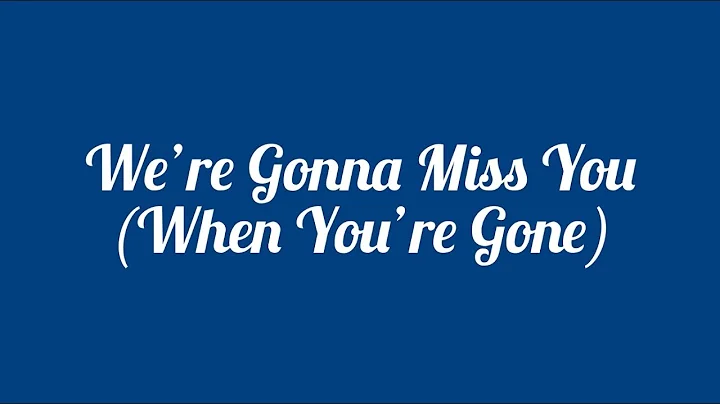Were Gonna Miss You (When Youre Gone) - Mrs. Shaw-...