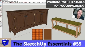 Working with Textures in SketchUp for Woodworking - The SketchUp Essentials #55