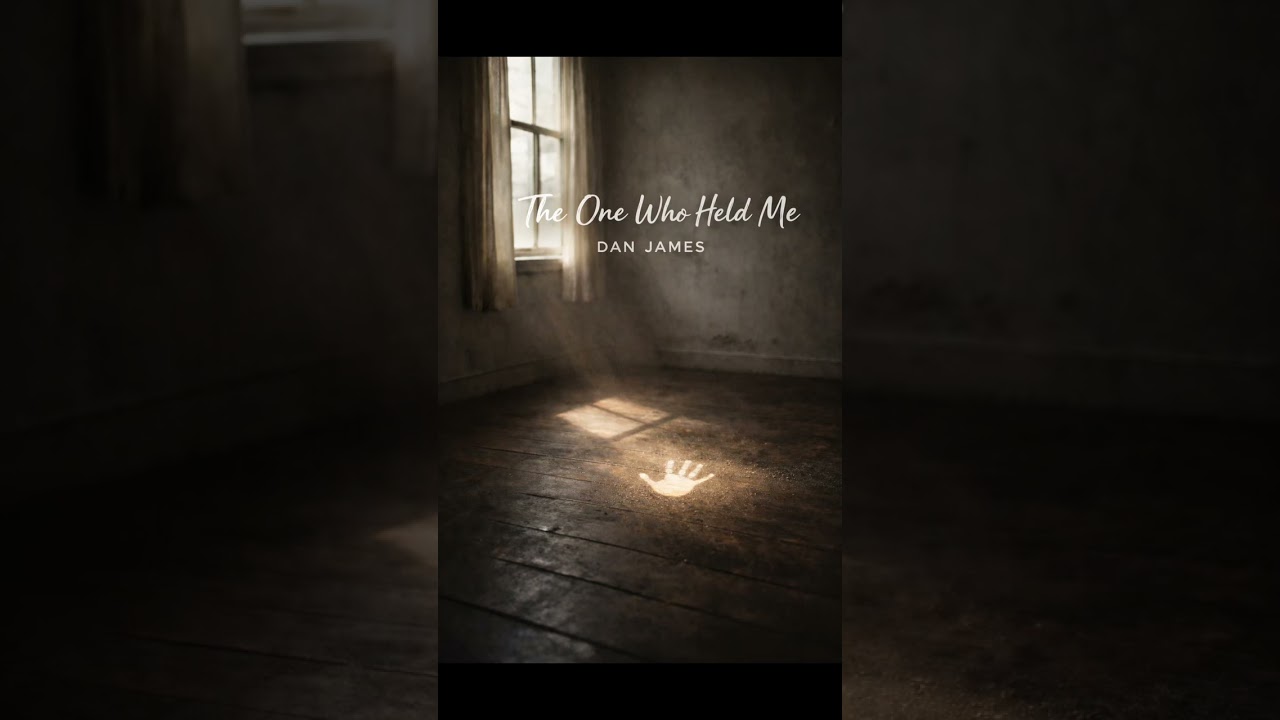 The One Who Held Me - Dan James
