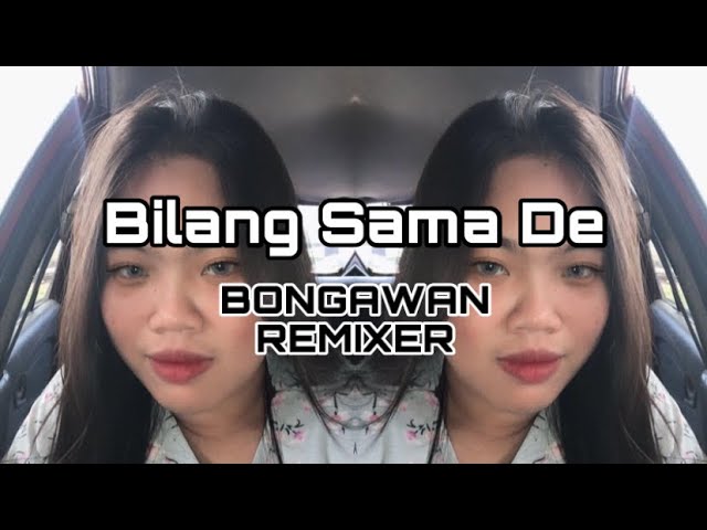 BONGAWAN REMIXER - Bilang Sama De class=