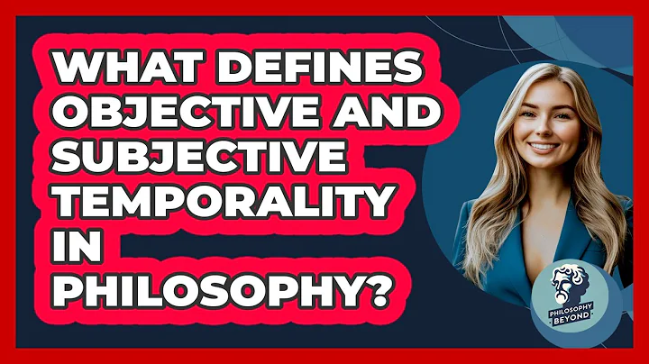 What Defines Objective And Subjective Temporality In Philosophy?