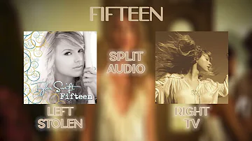 Taylor Swift - Fifteen (Stolen vs. Taylor's Version) (Split Audio)
