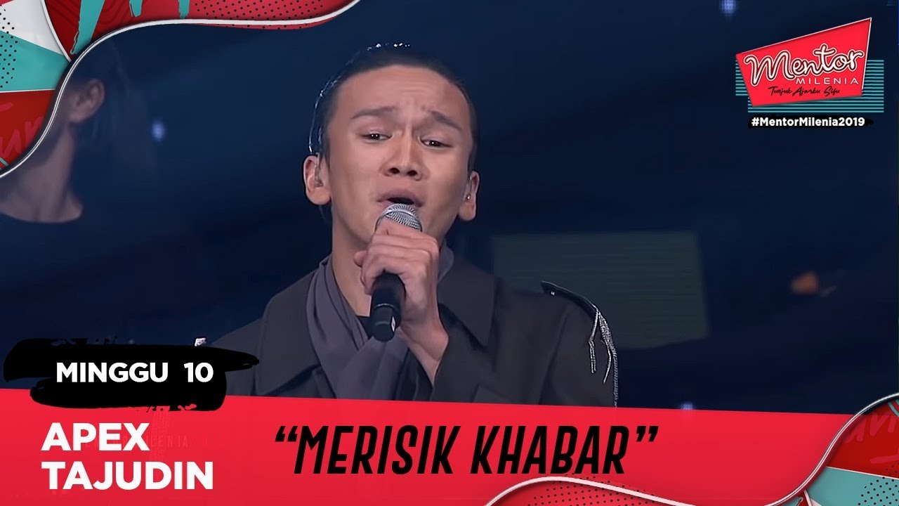 Download Merisik Khabar - Apex Tajudin l Minggu 10 | Mentor Milenia 2019
