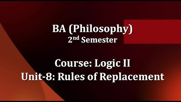 BA 2nd Semester_ Logic II_Unit-8 Rules of replacement
