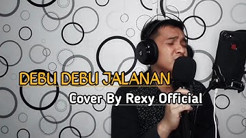DEBU DEBU JALANAN imam s Arifin Cover By @RexyOfficial