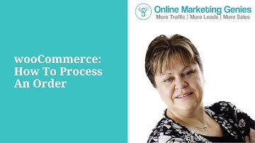 WooCommerce - How To Process An Order