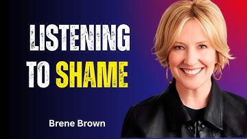 Listening to Shame | Brené Brown’s Life-Changing Talk on Courage & Vulnerability