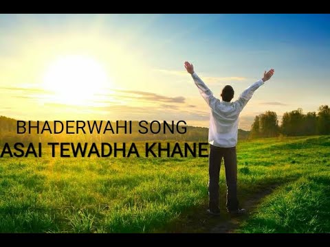  bhaderwahisongs  moolrajmisher  Asai Tewadha khane bhaderwahi song