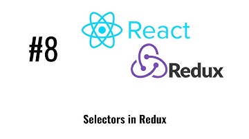 React js tutorial - React/Redux #8   Selectors in Redux