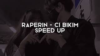 Raperin - Çi Bikim (Speed Up)