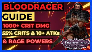 PF: WOTR ENHANCED - BLOODRAGER Guide: 10  ATKs, 1K  CRIT DMG, 55% CRIT Chance & RAGE POWERS!