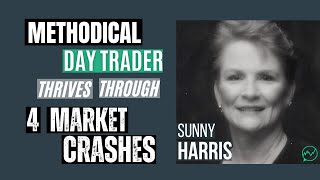 Methodical Day Trader Thrives Through 4 Market Crashes and Still Going Strong · Sunny Harris