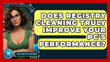 Does Registry Cleaning Truly Improve Your PC